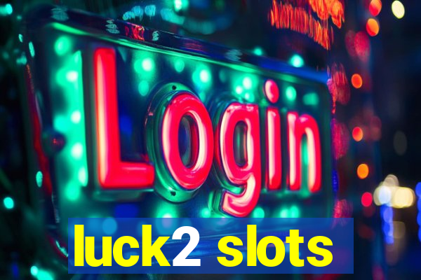 luck2 slots